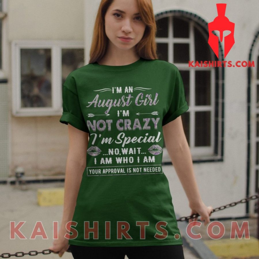 August Girl Im Not Crazy Im Special Classic Unisex Custom T-Shirt's Product Pictures - Kaishirts.com