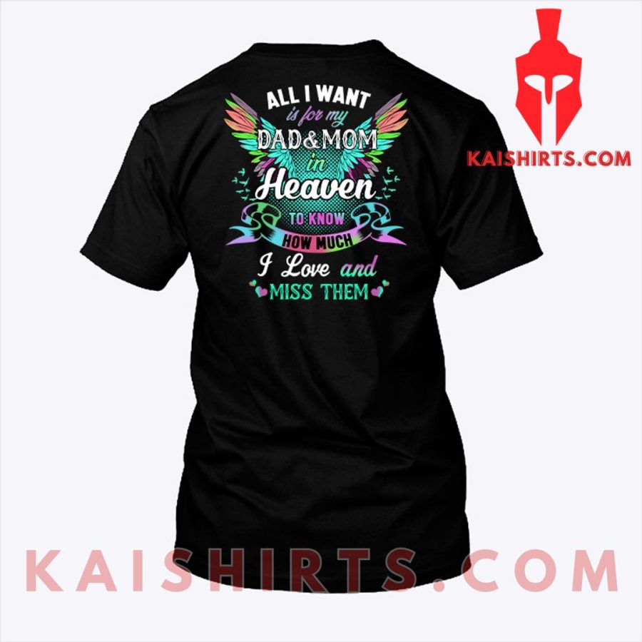 All I Want Is For Dad And Mom In Heaven I Love And Miss Them T Shirt's Product Pictures - Kaishirts.com