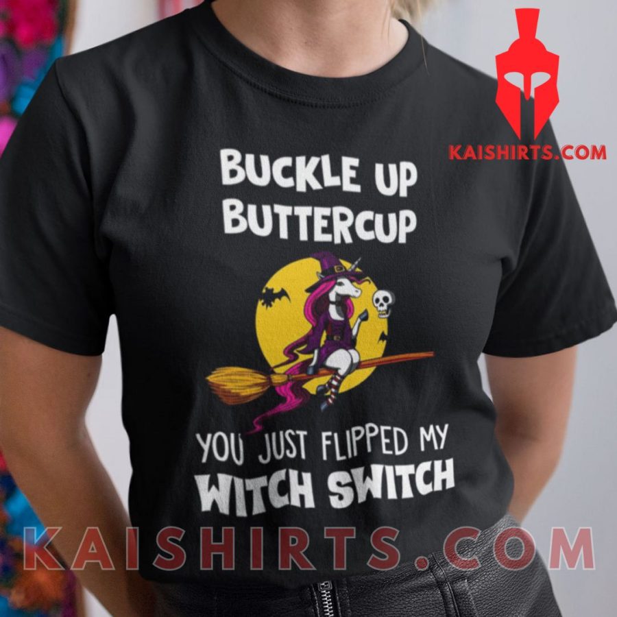 Buckle Up Buttercup You Just Flipped My Witch Switch T Shirt's Product Pictures - Kaishirts.com