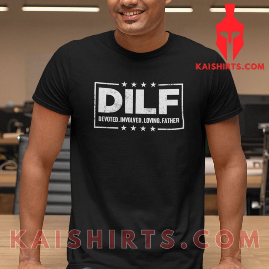 DILF T Shirt Devoted Involved Loving Father's Product Pictures - Kaishirts.com