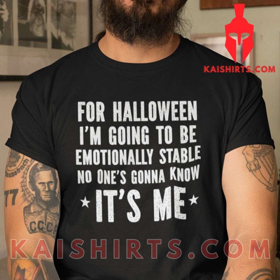 Halloween T Shirt I’m Going To Be Emotionally Stable's Product Pictures - Kaishirts.com