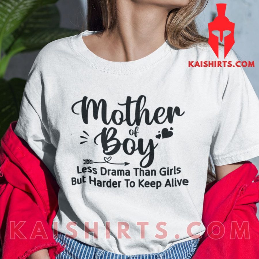Mother Of Boy Less Drama Than Girls But Harder To Keep Alive T Shirt's Product Pictures - Kaishirts.com