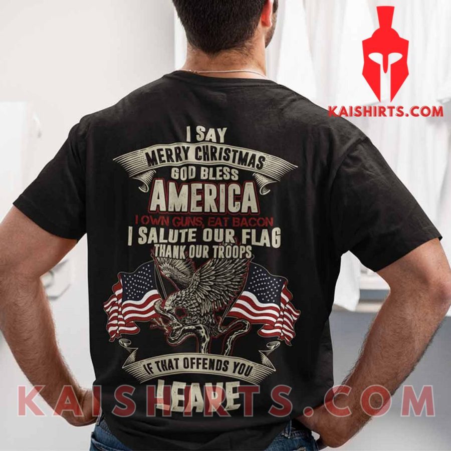 Patriotic Military Shirts I Say Merry Christmas God Bless America's Product Pictures - Kaishirts.com